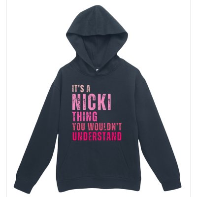 Its A Nicki Thing You Wouldnt Understand Nicki Urban Pullover Hoodie