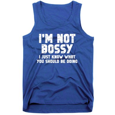 I Am Not Bossy I Am Aggressively Helpful I Am The Boss Meaningful Gift Tank Top