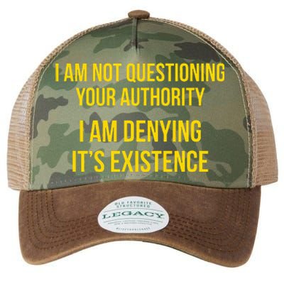 I Am Not Questioning Your Authority I Am Denying Existence Legacy Tie Dye Trucker Hat