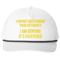 I Am Not Questioning Your Authority I Am Denying Existence Snapback Five-Panel Rope Hat