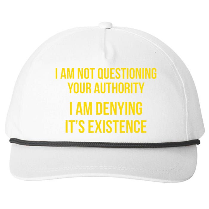 I Am Not Questioning Your Authority I Am Denying Existence Snapback Five-Panel Rope Hat