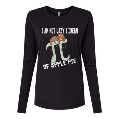 I Am Not Lazy I Dream Of Apple Pie Pi Day Sloth Gift Womens Cotton Relaxed Long Sleeve T-Shirt