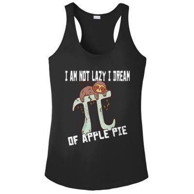 I Am Not Lazy I Dream Of Apple Pie Pi Day Sloth Gift Ladies PosiCharge Competitor Racerback Tank