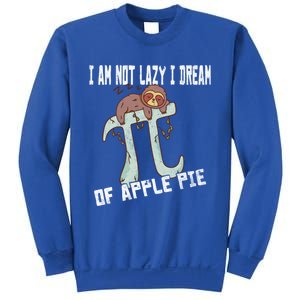 I Am Not Lazy I Dream Of Apple Pie Pi Day Sloth Gift Sweatshirt