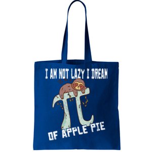 I Am Not Lazy I Dream Of Apple Pie Pi Day Sloth Gift Tote Bag