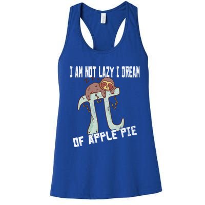 I Am Not Lazy I Dream Of Apple Pie Pi Day Sloth Gift Women's Racerback Tank