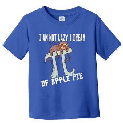 I Am Not Lazy I Dream Of Apple Pie Pi Day Sloth Gift Toddler T-Shirt