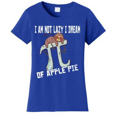 I Am Not Lazy I Dream Of Apple Pie Pi Day Sloth Gift Women's T-Shirt