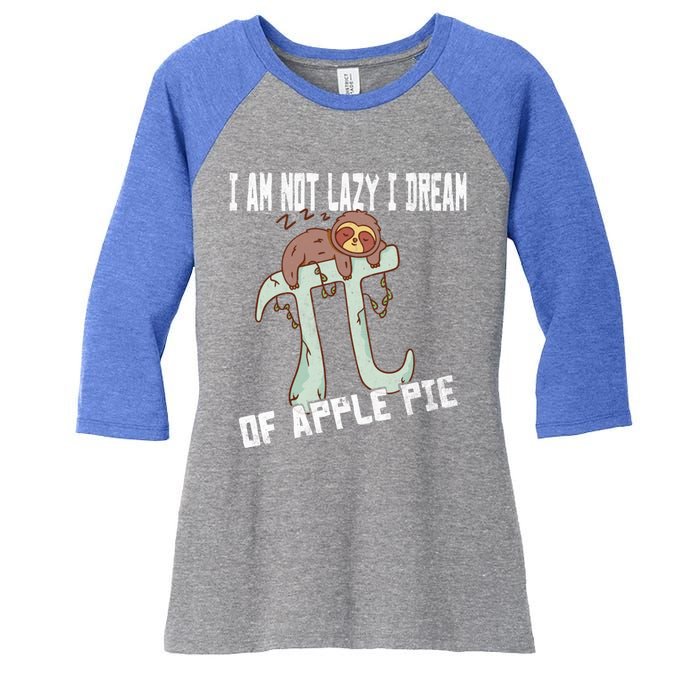 I Am Not Lazy I Dream Of Apple Pie Pi Day Sloth Gift Women's Tri-Blend 3/4-Sleeve Raglan Shirt