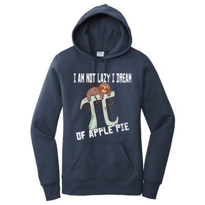 I Am Not Lazy I Dream Of Apple Pie Pi Day Sloth Gift Women's Pullover Hoodie