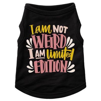 I Am Not Weird I Am Limited Edition Doggie Tank
