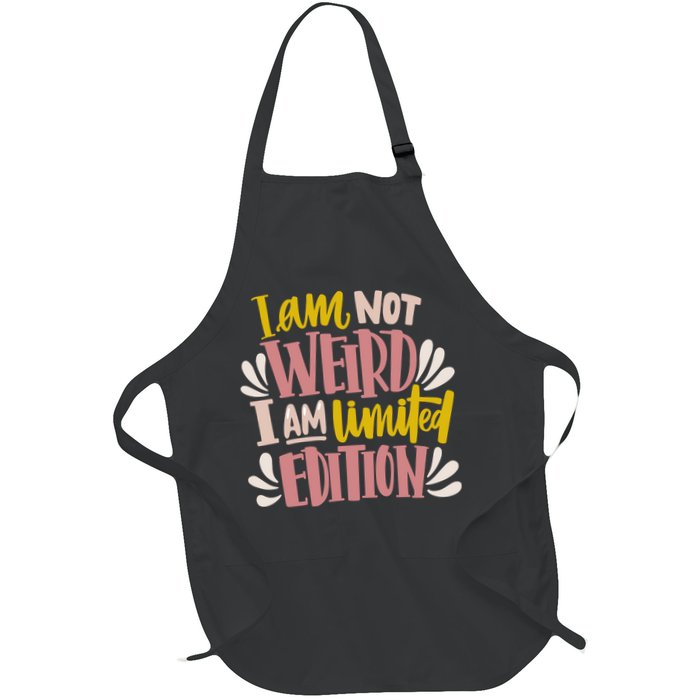 I Am Not Weird I Am Limited Edition Apron