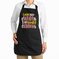 I Am Not Weird I Am Limited Edition Apron