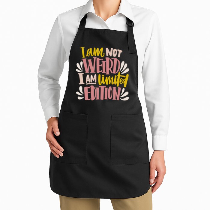 I Am Not Weird I Am Limited Edition Apron