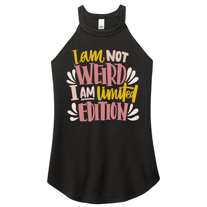 I Am Not Weird I Am Limited Edition Women's Perfect Tri Rocker Tank