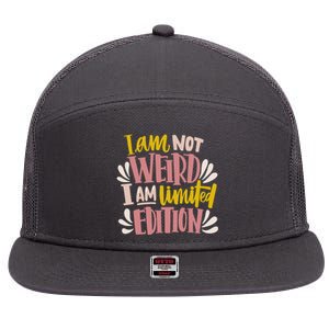 I Am Not Weird I Am Limited Edition 7 Panel Mesh Trucker Snapback Hat