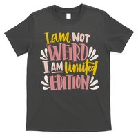 I Am Not Weird I Am Limited Edition T-Shirt