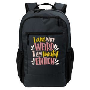 I Am Not Weird I Am Limited Edition Daily Commute Backpack