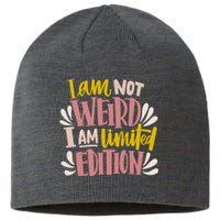 I Am Not Weird I Am Limited Edition Sustainable Beanie