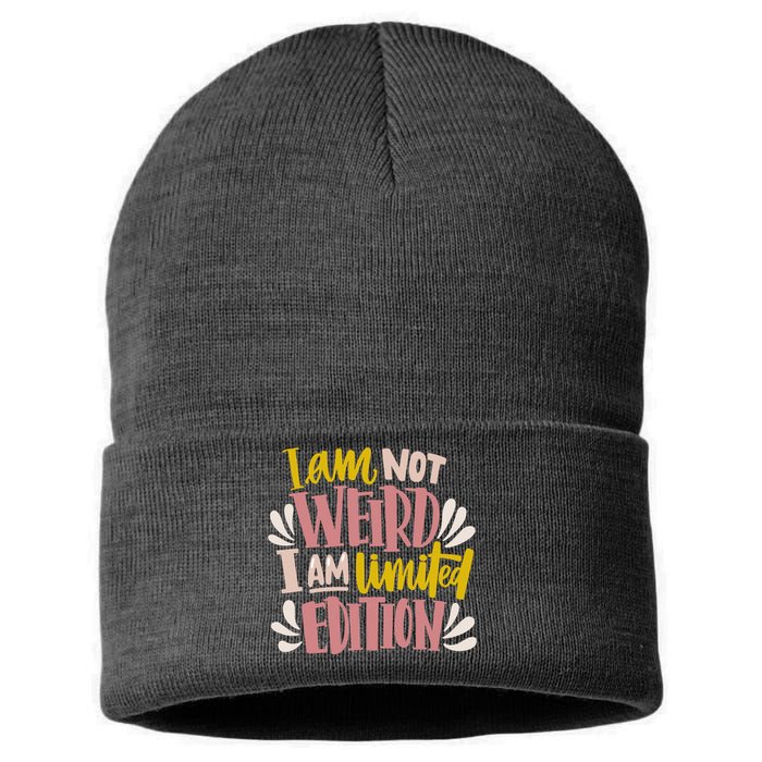 I Am Not Weird I Am Limited Edition Sustainable Knit Beanie