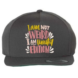 I Am Not Weird I Am Limited Edition Wool Snapback Cap