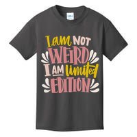 I Am Not Weird I Am Limited Edition Kids T-Shirt