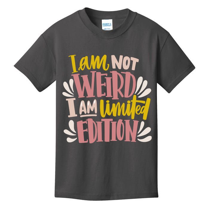 I Am Not Weird I Am Limited Edition Kids T-Shirt