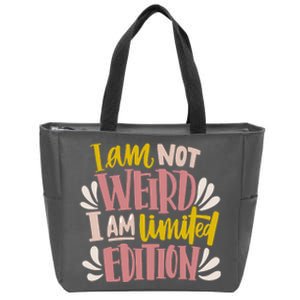 I Am Not Weird I Am Limited Edition Zip Tote Bag