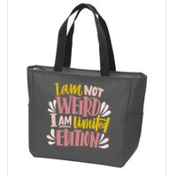 I Am Not Weird I Am Limited Edition Zip Tote Bag