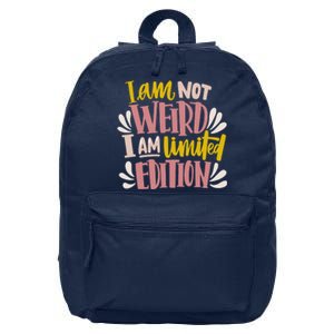 I Am Not Weird I Am Limited Edition 16 in Basic Backpack