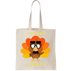 I Am Not A Turkey Funny Thanksgiving Tote Bag