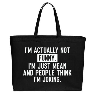 I'm Actually Not Funny I'm Just Mean And People Think I'm Cotton Canvas Jumbo Tote