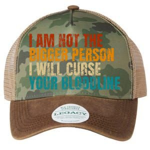 I Am Not The Bigger Person I Will Curse Your Bloodline Legacy Tie Dye Trucker Hat