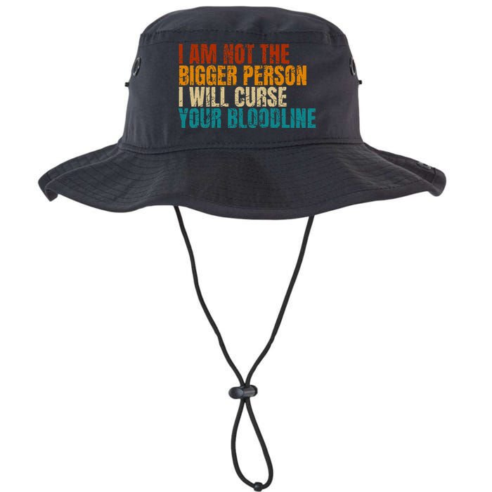 I Am Not The Bigger Person I Will Curse Your Bloodline Legacy Cool Fit Booney Bucket Hat