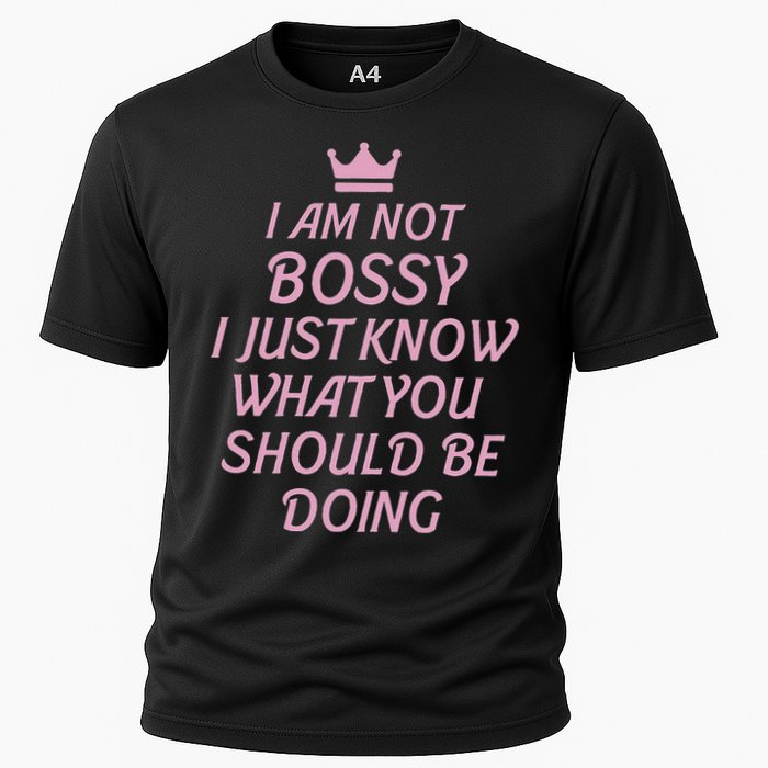 I Am Not Bossy I Just Know What You Should Be Doing Queen Cooling Performance Crew T-Shirt