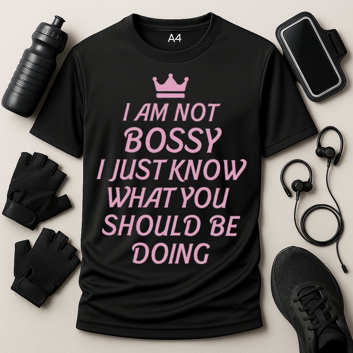 I Am Not Bossy I Just Know What You Should Be Doing Queen Cooling Performance Crew T-Shirt