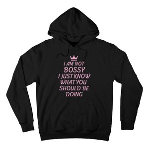 I Am Not Bossy I Just Know What You Should Be Doing Queen Hoodie