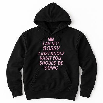 I Am Not Bossy I Just Know What You Should Be Doing Queen Hoodie