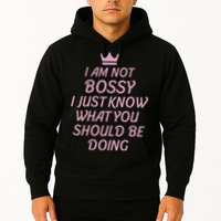 I Am Not Bossy I Just Know What You Should Be Doing Queen Hoodie