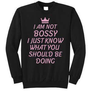 I Am Not Bossy I Just Know What You Should Be Doing Queen Sweatshirt