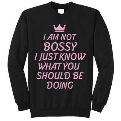 I Am Not Bossy I Just Know What You Should Be Doing Queen Sweatshirt