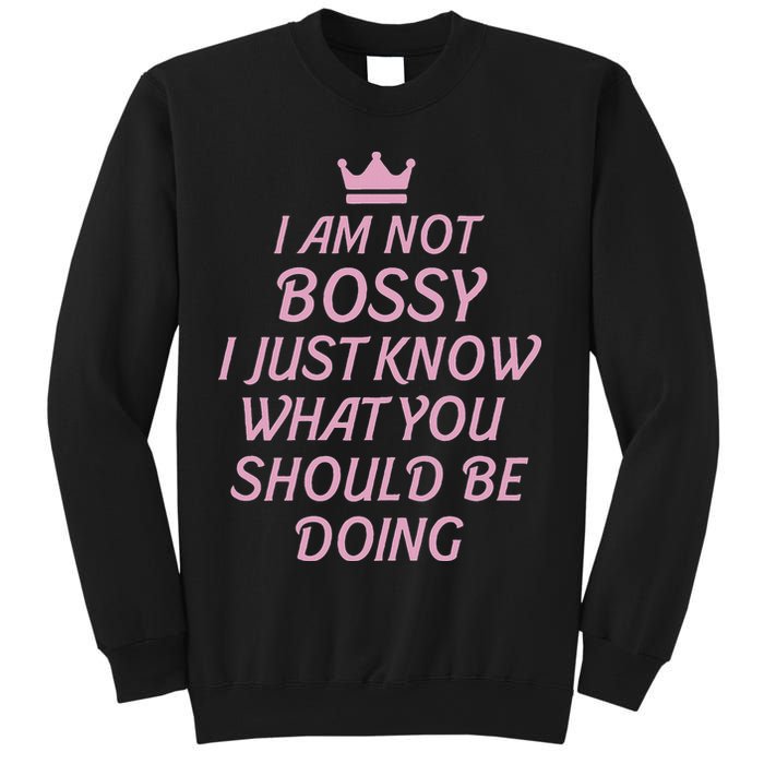 I Am Not Bossy I Just Know What You Should Be Doing Queen Sweatshirt