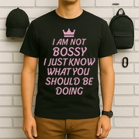I Am Not Bossy I Just Know What You Should Be Doing Queen T-Shirt