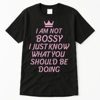 I Am Not Bossy I Just Know What You Should Be Doing Queen Tall T-Shirt