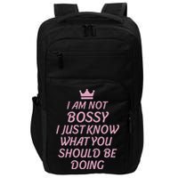 I Am Not Bossy I Just Know What You Should Be Doing Queen Impact Tech Backpack