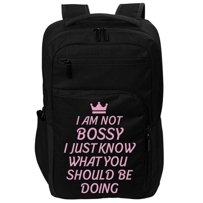 I Am Not Bossy I Just Know What You Should Be Doing Queen Impact Tech Backpack