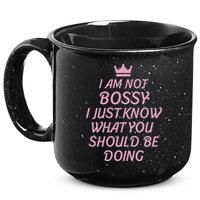 I Am Not Bossy I Just Know What You Should Be Doing Queen 15oz Campfire Ceramic Mug