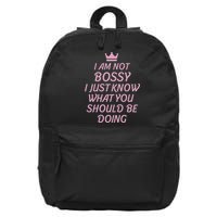 I Am Not Bossy I Just Know What You Should Be Doing Queen 16 in Basic Backpack
