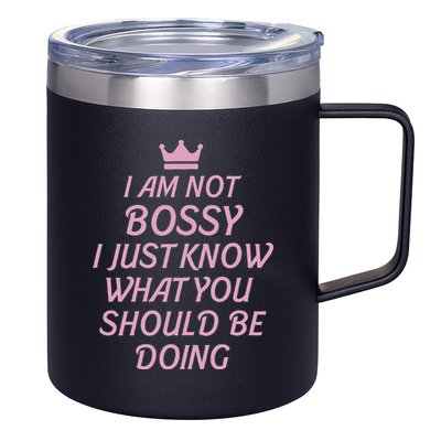 I Am Not Bossy I Just Know What You Should Be Doing Queen 12oz Stainless Steel Coffee Mug