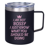 I Am Not Bossy I Just Know What You Should Be Doing Queen 12oz Stainless Steel Coffee Mug